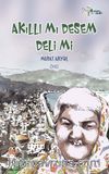 Akıllı mı Desem Deli mi?
