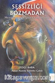 Sessizliği Bozmadan <br /> Mezopotamyalı Yoginin Yaşam Serüveni