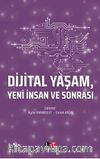 Dijital Yaşam, Yeni İnsan ve Sonrası