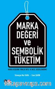 Marka Değeri ve Sembolik Tüketim