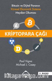 Kriptopara Çağı <br /> Bitcoin ve Dijital Paranın Küresel Ekonomik Sisteme Meydan Okuması