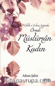 Edille-i Erbaa Işığında Örnek Müslüman Kadın