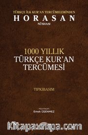 Türkçe İlk Kuran Tercümelerinden Horasan Nüshası <br /> 1000 Yıllık Türkçe Kuran Tercümesi (Tıpkıbasım)