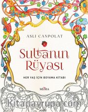 Sultanın Rüyası <br /> Her Yaş İçin Boyama Kitabı
