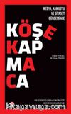Medya, Kamuoyu ve Siyaset Gündeminde Köşe Kapmaca 