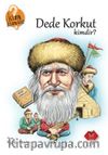 Dede Korkut Kimdir? / Kim Kimdir Serisi