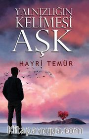 Yalnızlığın Kelimesi Aşk