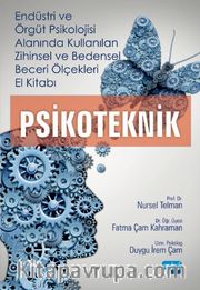Psikoteknik <br /> Endüstri ve Örgüt Psikolojisi Alanında Kullanılan Zihinsel ve Bedensel Beceri Ölçekleri El Kitabı 