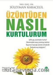 Üzüntüden Nasıl Kurtulurum