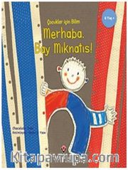 Merhaba Bay Mıknatıs - Çocuklar İçin Bilim