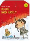 Bugün Hava Nasıl? - Çocuklar İçin Bilim