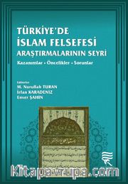 Türkiye’de İslam Felsefesi <br /> Araştırmalarının Seyri