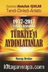1937 - 2017 Yılları Arasında Türkiye'yi Aydınlatanlar & Gazeteci Abdullah Işıklar Tanıdı, Dinledi, Anlattı