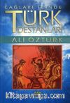 Çağları İçinde Türk Destanları