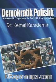 Demokratik Polislik <br /> Demokratik Toplumlarda Polislik Uygulamaları