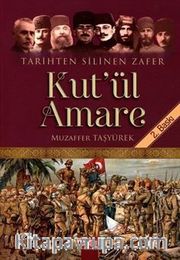 Kut’ul Amare Tarihten Silinen Zafer