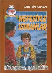 Nefesiyle Isınanlar <br /> Sena Dizisi Hikayeler 3