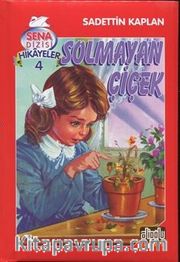 Solmayan Çiçek <br /> Sena Dizisi Hikayeler 4