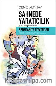 Sahnede Yaratıcılık <br /> Spontanite Tiyatrosu
