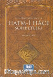 Efendi Hazretlerimizin Hatm-i Hace Sohbetleri