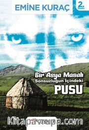 Bir Asya Masalı <br /> Sonsuzluğun İçindeki Pusu