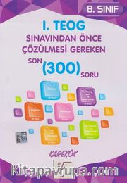 8. Sınıf 1. TEOG Sınavından Önce Çözülmesi Gereken Son 300 Soru