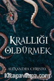 Krallığı Öldürmek (Ciltli)