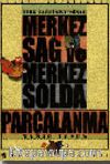 Merkez Sağ ve Solda Parçalanma