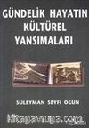Gündelik Hayatın Kültürel Yansımaları