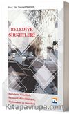 Belediye Şirketleri & Kuruluşu, Yönetimi, Kanunu Yükümlülükleri, Muhasebesi ve Denetimi 