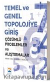 Temel ve Genel Topolojiye Giriş Çözümlü Problemler ve Alıştırmalar