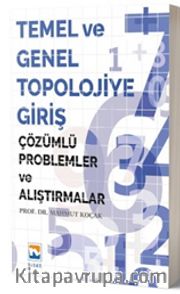 Temel ve Genel Topolojiye Giriş Çözümlü Problemler ve Alıştırmalar