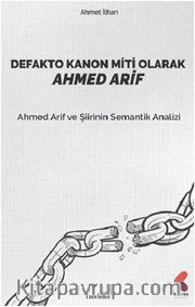 Defakto Kanon Miti Olarak Ahmed Arif