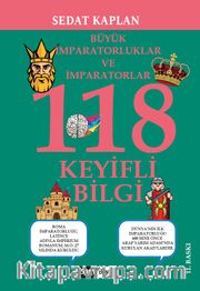Büyük İmparatorluklar ve İmparatorlar 118 Keyifli Bilgi