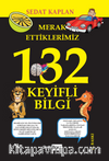 Merak Ettiklerimiz 132 Keyifli Bilgi