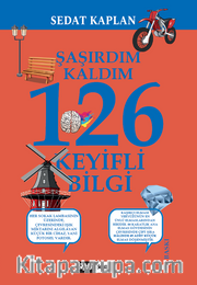 Şaşırdım Kaldım 126 Keyifli Bilgi