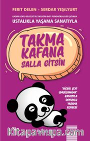 Ustalıkla Yaşama Sanatıyla Takma Kafana Salla Gitsin