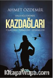 Halk Kültüründe Kazdağları