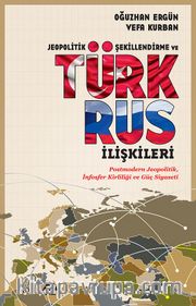 Jeopolitik Şekillendirme ve Türk Rus İlşkileri