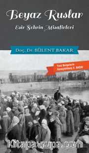 Beyaz Ruslar <br /> Esir Şehrin Misafirleri