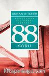Kur’an ve Tefsir Konusunda Bilinmesi Gereken 88 Soru