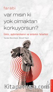 Var mısın ki Yok Olmaktan Korkuyorsun?