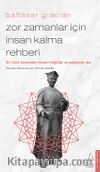 Zor Zamanlar İçin İnsan Kalma Rehberi & Bir Cizvit Keşişinden Dünyevi Bilgeliğe ve Sağduyuya Dair 