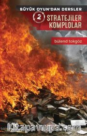 Stratejiler Komplolar / Büyük Oyundan Dersler 2