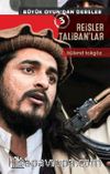 Reisler Taliban'lar / Büyük Oyundan Dersler 3