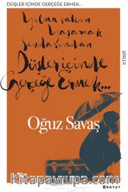 Düşler İçinde Gerçeğe Ermek 