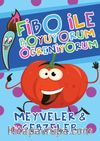 Meyveler / Fibo ile Boyuyorum Öğreniyorum