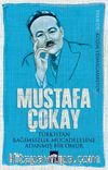 Mustafa Çokay & Türkistan Bağımsızlık Mücadelesine Adanmış Bir Ömür