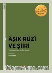 Aşık Ruzi ve Şiiri <br /> Sosyo-Kültürel Bir İnceleme