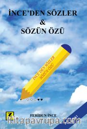 İnce'den Sözler <br /> Sözün Özü